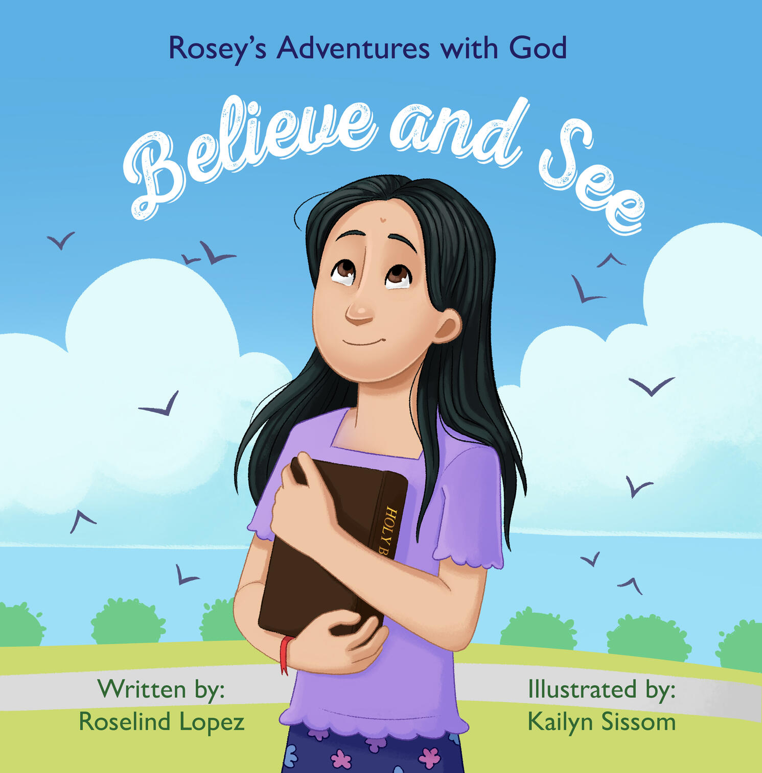 Rosey's Adventures With God: Believe and See